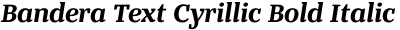 Bandera Text Cyrillic Bold Italic